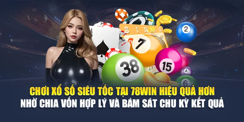 Xổ Số Siêu Tốc 78WIN Quay Mỗi 5 Phút, Thắng Nhanh Gọn 7 Chơi xổ số siêu tốc tại 78WIN hiệu quả hơn nhờ chia vốn hợp lý và bám sát chu kỳ kết quả