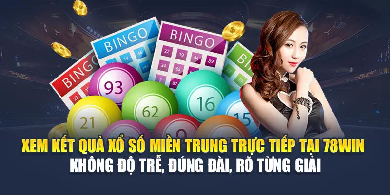 Xem kết quả xổ số miền Trung trực tiếp tại 78WIN – Không độ trễ, đúng đài, rõ từng giải