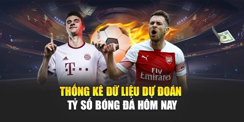 Thống kê dữ liệu dự đoán tỷ số bóng đá hôm nay